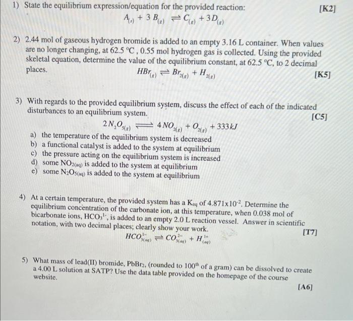 1 State The Equilibrium Expression Equation For The Provided Reaction A 3 B 3d K2 2 2 44 Mol Of Gaseous Hyd 1