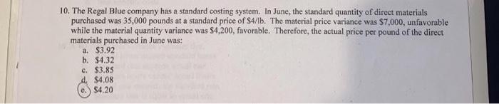 10 The Regal Blue Company Has A Standard Costing System In June The Standard Quantity Of Direct Materials Purchased W 1