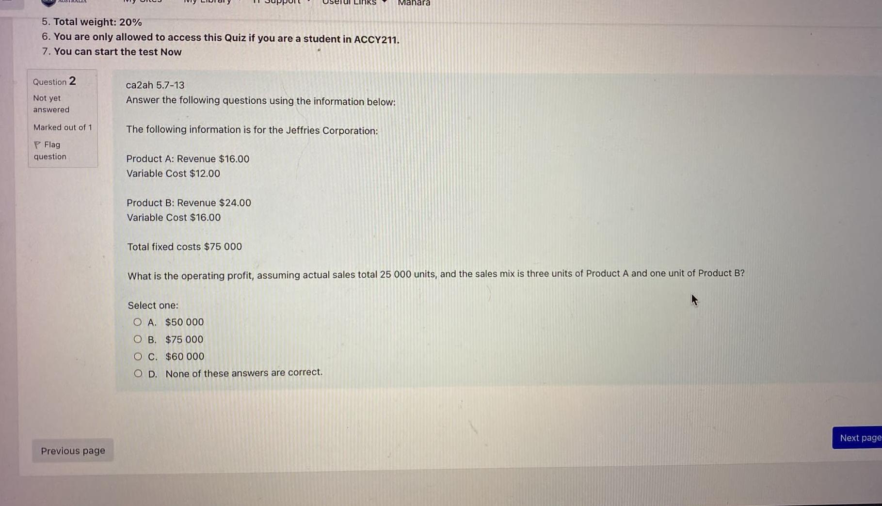 Links Mahara 5 Total Weight 20 6 You Are Only Allowed To Access This Quiz If You Are A Student In Accy211 7 You Ca 1