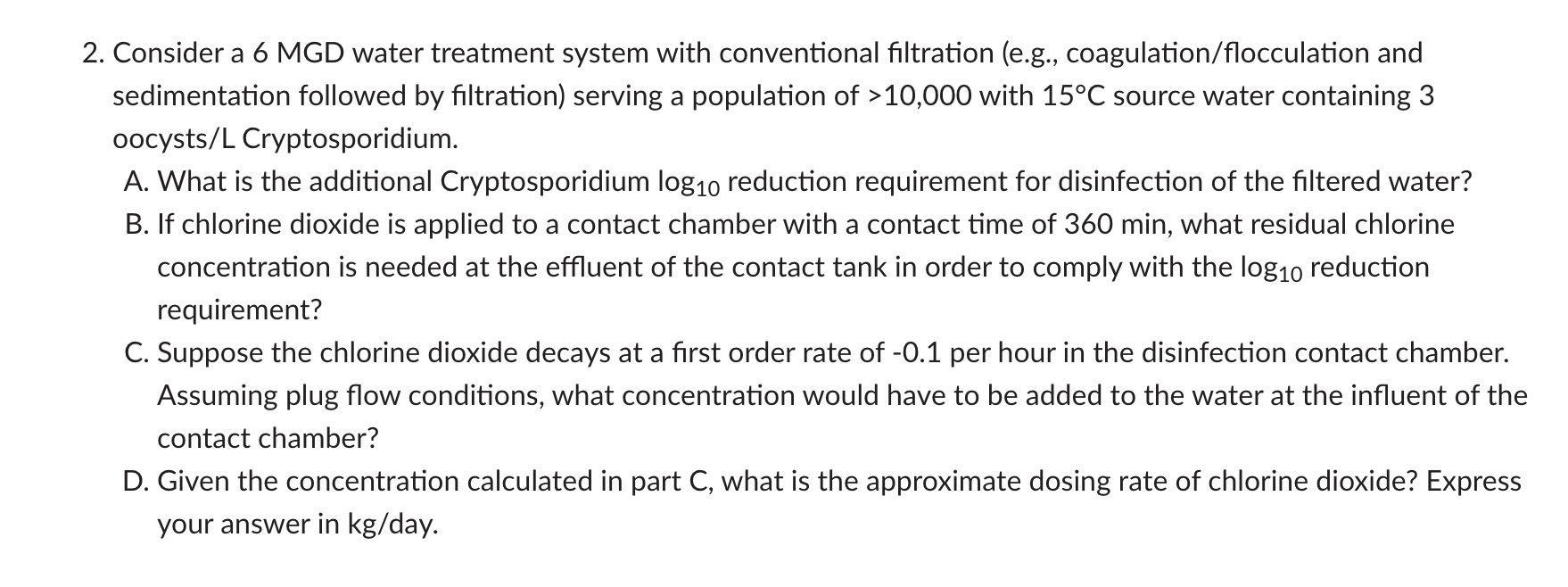 2 Consider A 6 Mgd Water Treatment System With Conventional Filtration E G Coagulation Flocculation And Sedimentat 1
