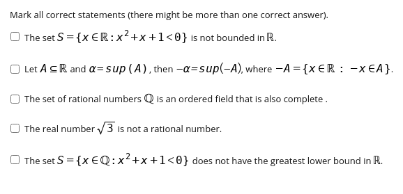Mark All Correct Statements There Might Be More Than One Correct Answer The Set S Xer X2 X 1 0 Is Not Bounded In R 1