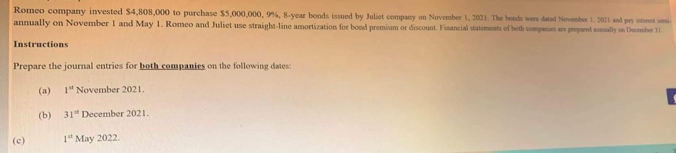 Romeo Company Invested 4 808 000 To Purchase 5 000 000 9 8 Year Bonds Issued By Juliet Company On November 1 2021 1