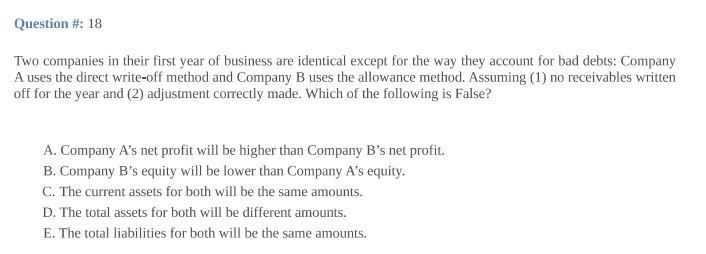 Question 18 Two Companies In Their First Year Of Business Are Identical Except For The Way They Account For Bad Debts 1