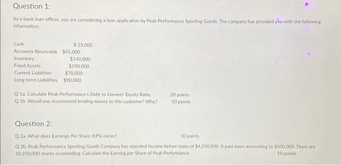 Question 1 As A Bank Loan Officer You Are Considering A Loan Application By Peak Performance Sporting Goods The Compa 1