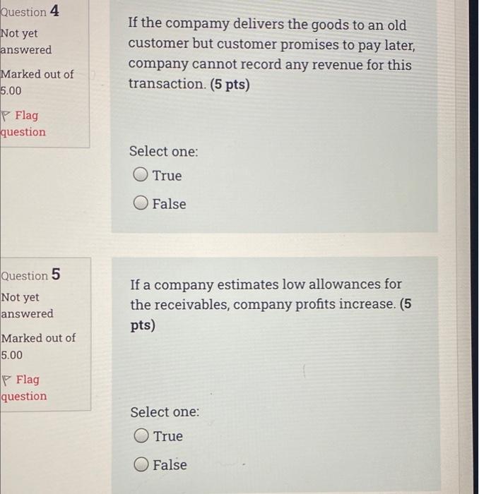 Question 4 Not Yet Answered If The Compamy Delivers The Goods To An Old Customer But Customer Promises To Pay Later Com 1