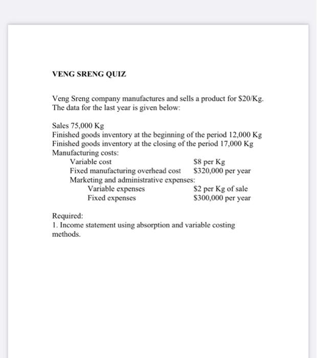 Veng Sreng Quiz Veng Sreng Company Manufactures And Sells A Product For 20 Kg The Data For The Last Year Is Given Belo 1