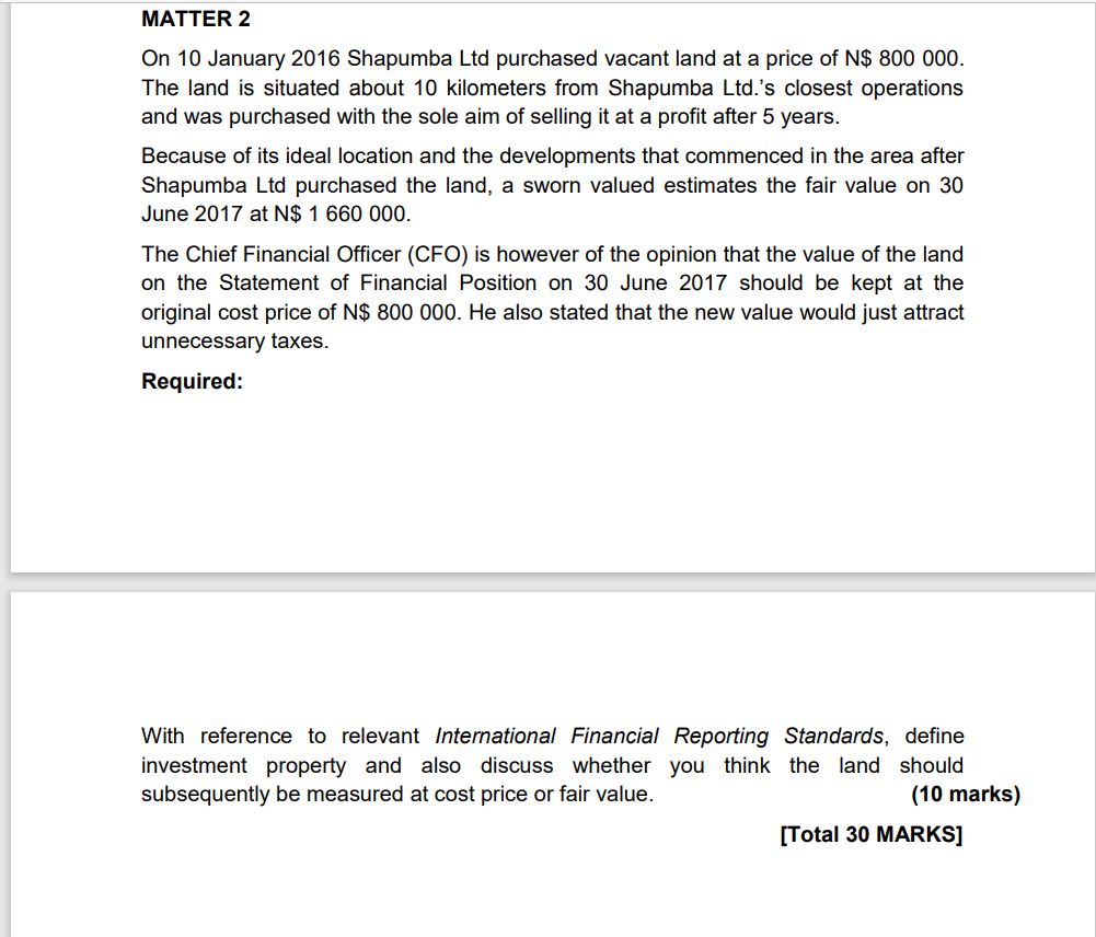 Matter 2 On 10 January 2016 Shapumba Ltd Purchased Vacant Land At A Price Of N 800 000 The Land Is Situated About 10 K 1
