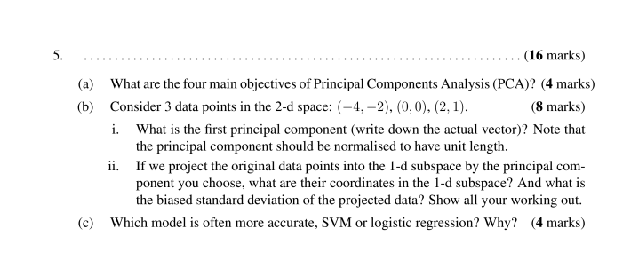 5 5 16 Marks A What Are The Four Main Objectives Of Principal Components Analysis Pca 4 Marks B Consider 3 1