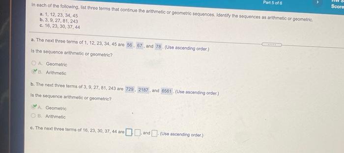 Part 5 Of 6 Score In Each Of The Following List Three Terms That Continue The Arithmetic Or Geometric Sequences Identif 1