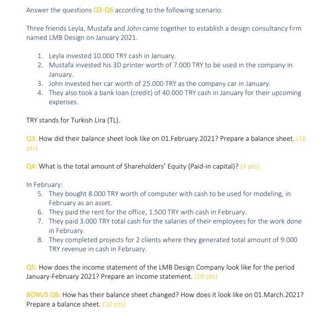Answer The Questions 03 06 According To The Following Scenario Three Friends Leyla Mustafa And John Came Together To E 1