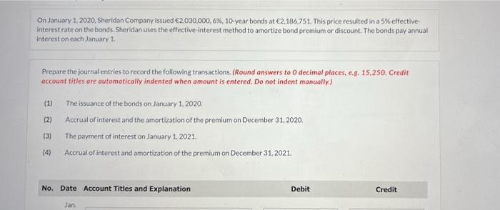 On January 1 2020 Sheridan Company Issued 2 030 000 6 10 Year Bonds At 2 186 751 This Price Resulted In A 5 Effe 1