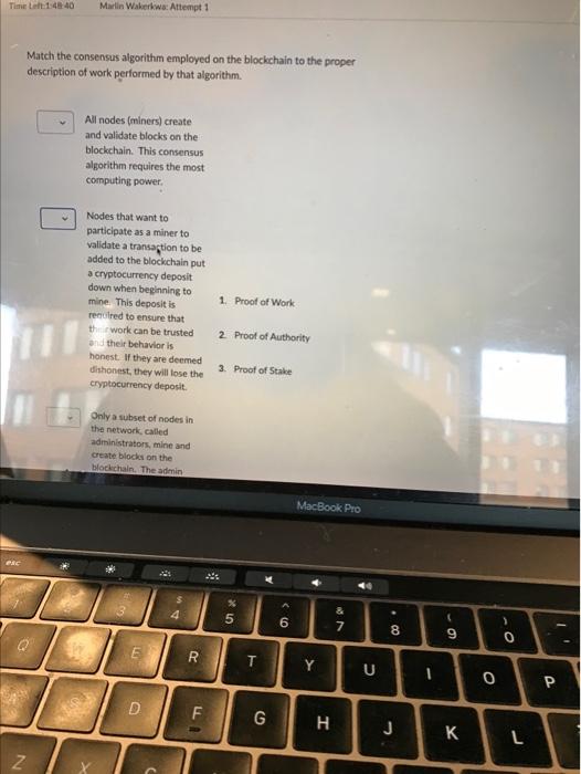 Time 1 40 40 Marlin Waterkwa Attempt 1 Match The Consensus Algorithm Employed On The Blockchain To The Proper Descripti 1