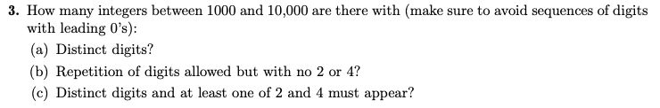 3 How Many Integers Between 1000 And 10 000 Are There With Make Sure To Avoid Sequences Of Digits With Leading O S 1