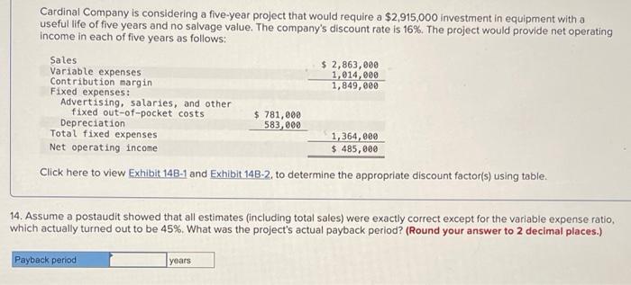 Cardinal Company Is Considering A Five Year Project That Would Require A 2 915 000 Investment In Equipment With A Usefu 3