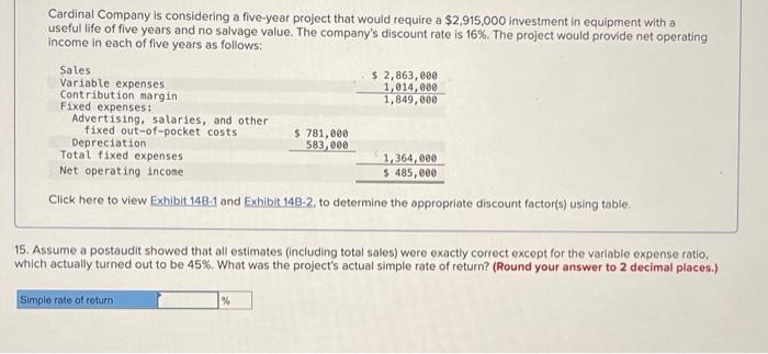 Cardinal Company Is Considering A Five Year Project That Would Require A 2 915 000 Investment In Equipment With A Usefu 1