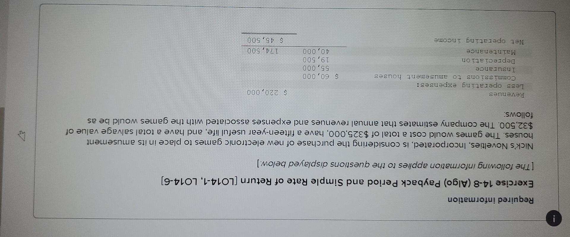 Required Information Exercise 14 8 Algo Payback Period And Simple Rate Of Return Lo14 1 Lo14 6 The Following Infor 1