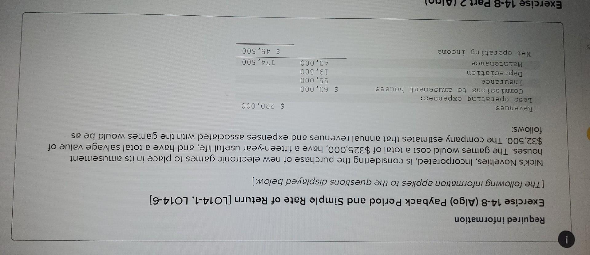 Required Information Exercise 14 8 Algo Payback Period And Simple Rate Of Return Lo14 1 Lo14 6 The Following Inf 1