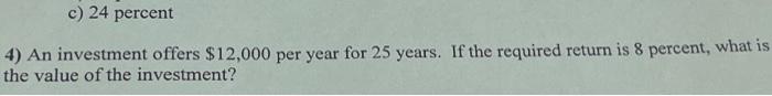 5 What Would The Value Of The Investment From Question 4 Be If The Payments Occurred For A 40 Years B 75 Years C Fo 2