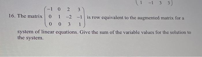 1 133 1 0 2 3 16 The Matrix 0 1 2 1 Is Row Equivalent To The Augmented Matrix For A 0 0 3 1 System Of Linear Equat 1