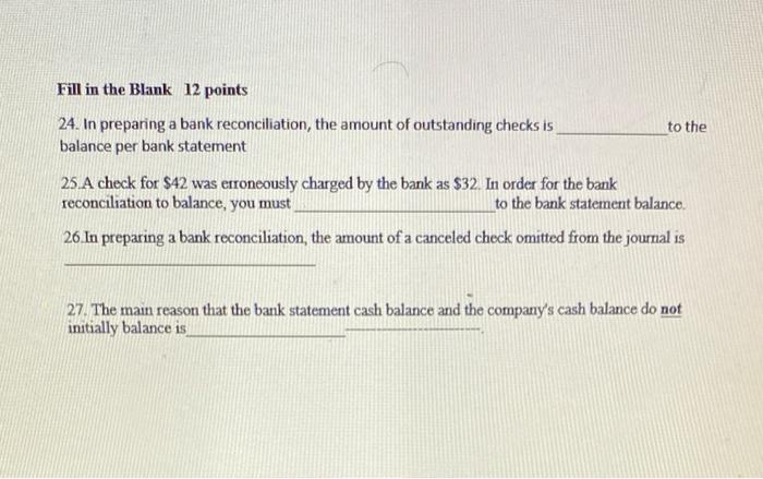 Fill In The Blank 12 Points To The 24 In Preparing A Bank Reconciliation The Amount Of Outstanding Checks Is Balance P 1