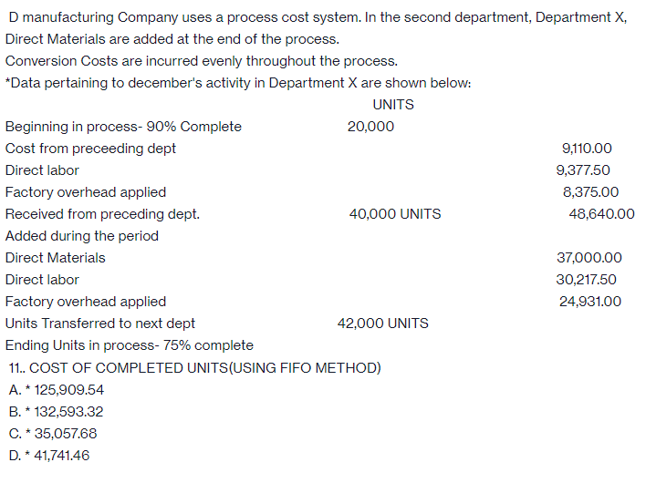 D Manufacturing Company Uses A Process Cost System In The Second Department Department X Direct Materials Are Added A 1