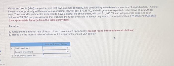 Velmo And Keota V K Is A Partnership That Owns A Small Company It Is Considering Two Alternative Investment Opportuni 1