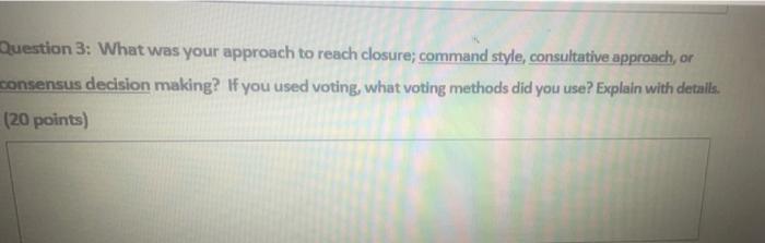 Question 3 What Was Your Approach To Reach Closure Command Style Consultative Approach Or Consensus Decision Making 1