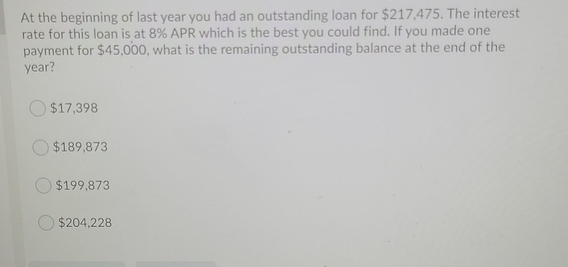 At The Beginning Of Last Year You Had An Outstanding Loan For 217 475 The Interest Rate For This Loan Is At 8 Apr Whi 1