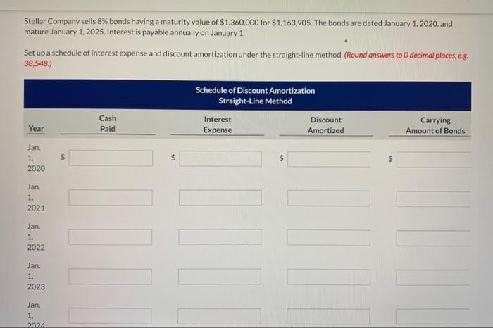 Stellar Company Sells 8 Bonds Having A Maturity Value Of 1 360 000 For 1 163 905 The Bonds Are Dated January 1 2020 1