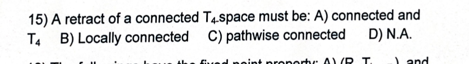 1 If Ci A Int B 1 4 For Some Subsets A B Of 0 6 Then 0 6 T Is A Disconnected B Connected C Second Count 17