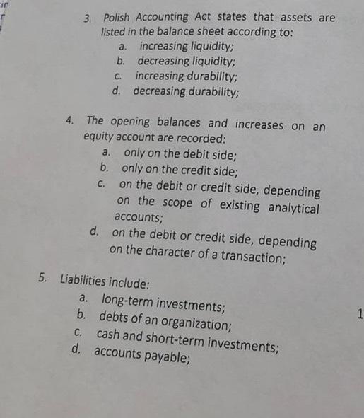A 3 Polish Accounting Act States That Assets Are Listed In The Balance Sheet According To Increasing Liquidity B De 1