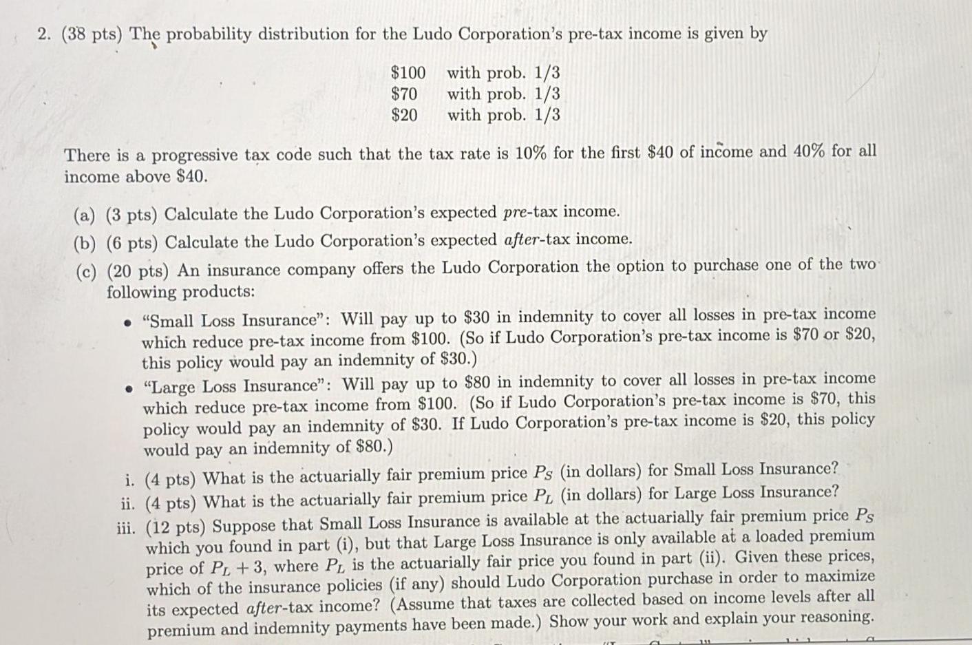 2 38 Pts The Probability Distribution For The Ludo Corporation S Pre Tax Income Is Given By 100 70 20 With Prob 1 1