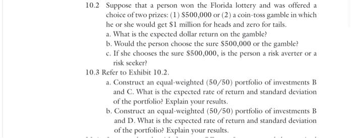 10 2 Suppose That A Person Won The Florida Lottery And Was Offered A Choice Of Two Prizes 1 500 000 Or 2 A Coin To 2