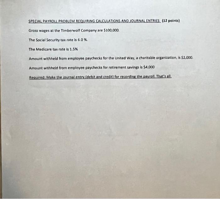 Special Payroll Problem Requiring Calculations And Journal Entries 12 Points Gross Wages At The Timberwolf Company Are 1