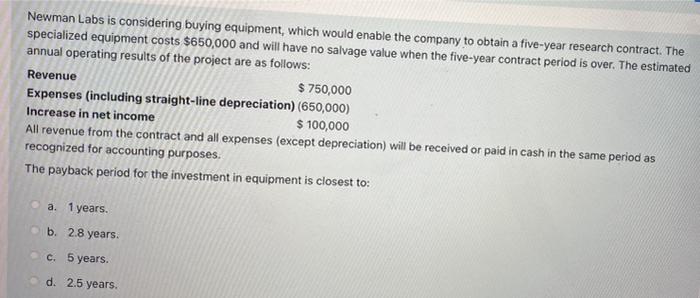 Newman Labs Is Considering Buying Equipment Which Would Enable The Company To Obtain A Five Year Research Contract The 1