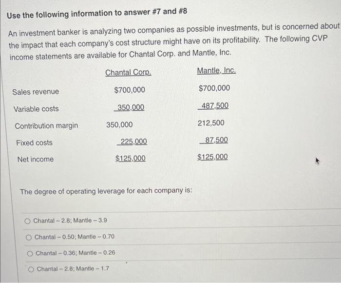 Use The Following Information To Answer 7 And 8 An Investment Banker Is Analyzing Two Companies As Possible Investment 1