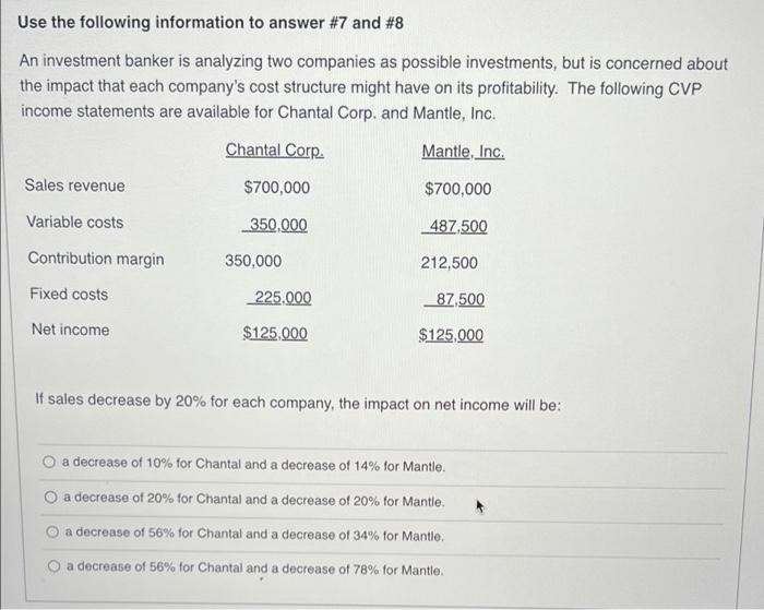 Use The Following Information To Answer 7 And 8 An Investment Banker Is Analyzing Two Companies As Possible Investment 1