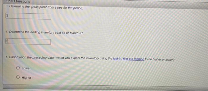 The Beginning Inventory At Midnight Supplies And Data On Purchases And Sales For A Three Month Period Ending March 31 A 6