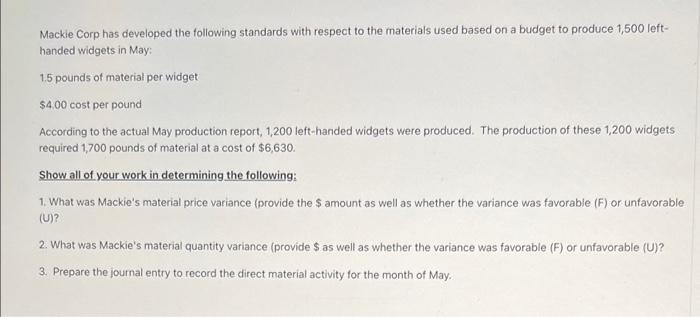 Mackie Corp Has Developed The Following Standards With Respect To The Materials Used Based On A Budget To Produce 1 500 1