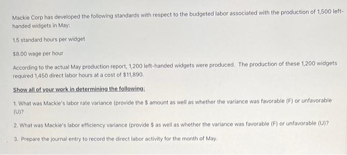 Mackie Corp Has Developed The Following Standards With Respect To The Budgeted Labor Associated With The Production Of 1 1