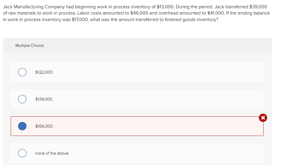 Jack Manufacturing Company Had Beginning Work In Process Inventory Of 13 000 During The Period Jack Transferred 39 0 1