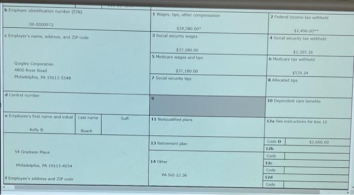 During The First Full Week Of 20 The Payroll Department Of Quigley Corporation Is Preparing The Forms W 2 For Distribu 4