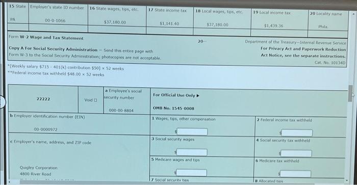 During The First Full Week Of 20 The Payroll Department Of Quigley Corporation Is Preparing The Forms W 2 For Distribu 5
