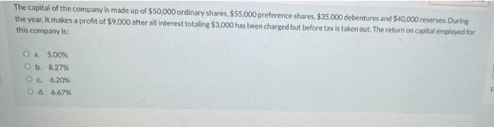 The Capital Of The Company Is Made Up Of 50 000 Ordinary Shares 55 000 Preference Shares 35 000 Debentures And 540 1