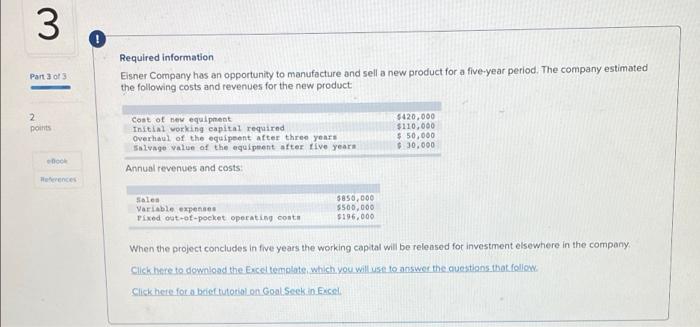 3 Part 3 Of 3 Required Information Elsner Company Has An Opportunity To Manufacture And Sell A New Product For A Five Ye 1