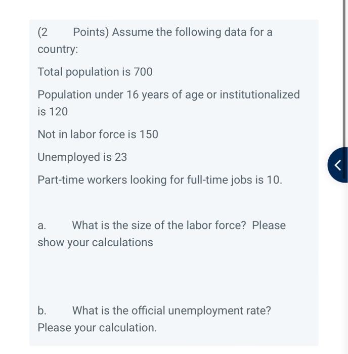2 Points Assume The Following Data For A Country Total Population Is 700 Population Under 16 Years Of Age Or Institut 1