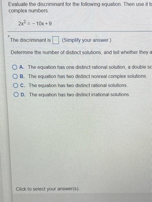 Evaluate The Discriminant For The Following Equation Then Use It To Complex Numbers 2x2 10x 9 The Discriminant I 1