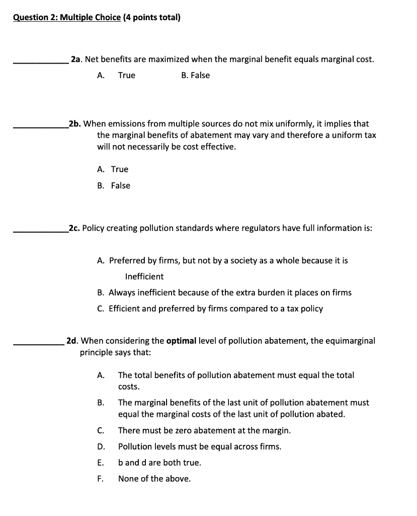 Question 2 Multiple Choice 4 Points Total 2a Net Benefits Are Maximized When The Marginal Benefit Equals Marginal Co 1