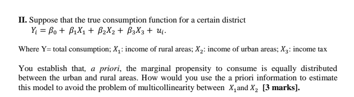 Ii Suppose That The True Consumption Function For A Certain District Y Bo B1x1 B2x2 B3x3 Ui Where Y Total 1