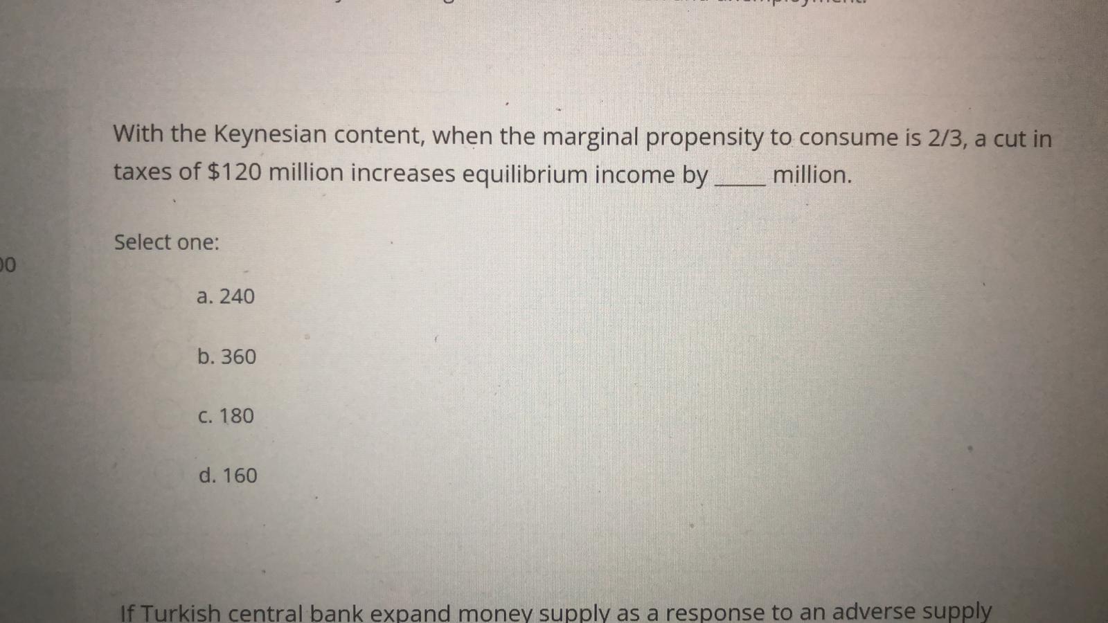 With The Keynesian Content When The Marginal Propensity To Consume Is 2 3 A Cut In Taxes Of 120 Million Increases Equ 1